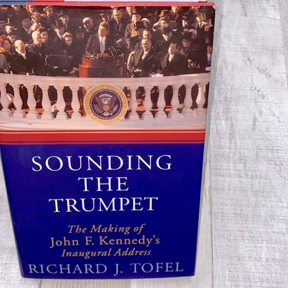 Sounding the Trumpet The Making of John F Kennedy’s Inaugural address book - Picture 2 of 13